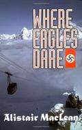 Where Eagles Dare by Alistair MacLean