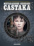 Metabarons Genesis: Castaka (Castaka #1-2) by Das Pastoras