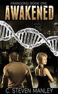 Awakened (Paragons #1) by C. Steven Manley