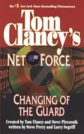 Changing of the Guard (Tom Clancy's Net Force #8) by Larry Segriff