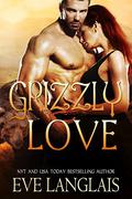 Grizzly Love by Eve Langlais