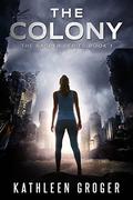 The Colony by Kathleen Groger