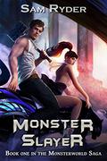 Warrior: Monster Slayer (The Monsterworld Saga #1) by Sam Ryder