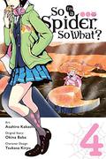 So I'm a Spider, So What?, Vol. 4  (manga)  (So I'm a Spider, So What? (蜘蛛ですが、なにか? / Kumo desuga, nanika? manga #4) by Asahiro Kakashi