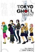 Tokyo Ghoul: Days (小說 東京喰種 / Tokyo Ghoul Light Novels #1) by Shin Towada
