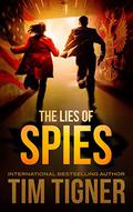 The Lies of Spies by Tim Tigner