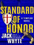 Standard of Honor (Templar Trilogy #2) by Jack Whyte