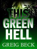 This Green Hell (Alex Hunter #3) by Greg Beick