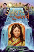 Sisters of the Sword 3: Journey Through Fire (Sisters of the Sword #3) by Maya Snow