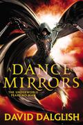 A Dance of Mirrors by David Dalglish