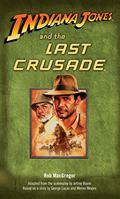 Indiana Jones and the Last Crusade by Rob MacGregor, George Lucas