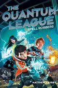Spell Robbers by Matthew J. Kirby, Dan Bittner