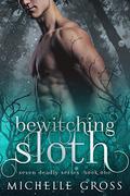 Bewitching Sloth (Seven Deadly #1) by Michelle Gross