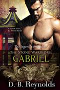 Gabriel (Stone Warriors #3) by D.B. Reynolds