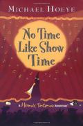 No Time Like Show Time (The Hermux Tantamoq Adventures #3) by Michael Hoeye