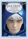 Jack Frost: The End Becomes the Beginning (The Guardians #5) by William Joyce