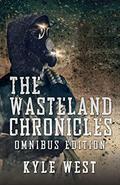 The Wasteland Chronicles: Omnibus Edition (The Wasteland Chronicles #1-3) by Kyle West