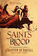 Saint's Blood by Sebastien de Castell