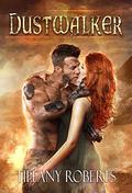 Dustwalker by Tiffany Roberts