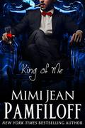 King of Me by Mimi Jean Pamfiloff