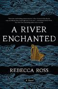 A River Enchanted by Rebecca Ross