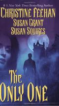 The Only One by Christine Feehan, Susan Grant