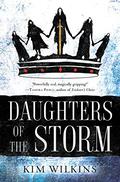 Daughters of the Storm (Blood and Gold #1) by Kim Wilkins