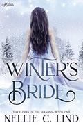 Winter's Bride (The Elders of the Seasons #1) by Nellie C. Lind
