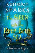 The Siren and the Deep Blue Sea (Embraced by Magic #2) by Kerrelyn Sparks