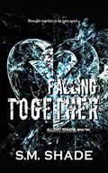 Falling Together by S.M. Shade