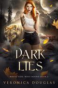 Dark Lies (Magic Side: Wolf Bound #3) by Veronica Douglas