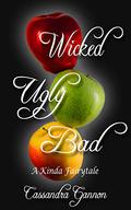 Wicked Ugly Bad by Cassandra Gannon