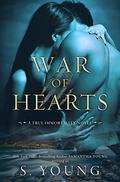 War of Hearts (True Immortality #1) by S. Young
