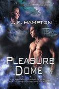 Pleasure Dome by L.F. Hampton