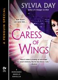 A Caress of Wings by Sylvia Day