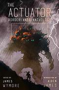 Borderlands Anthology (The Actuator #1.5) by Craig Nybo
