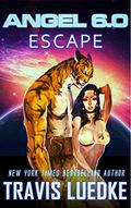 Angel 6.0: Escape (Angel 6.0 #2) by Travis Luedke