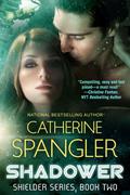 Shadower (Shielder #2) by Catherine Spangler