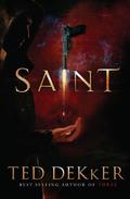 Saint by Ted Dekker