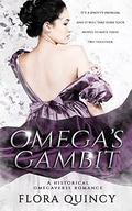 Omega's Gambit (The Hartwell Sisters Saga #1) by Flora Quincy