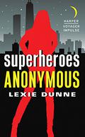 Superheroes Anonymous (Superheroes Anonymous #1) by Lexie Dunne