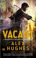 Vacant (Mindspace Investigations #4) by Alex Hughes