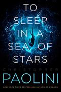 To Sleep in a Sea of Stars (Fractalverse #1) by Christopher Paolini