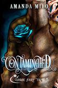 Contaminated  (Cosmic Fairy Tales) by Amanda Milo