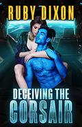 Deceiving the Corsair by Ruby Dixon