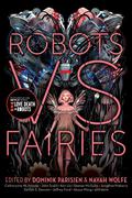Robots vs. Fairies by Lila Bowen