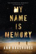 My Name Is Memory by Ann Brashares