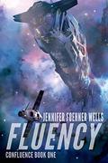 Fluency by Jennifer Foehner Wells
