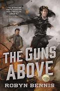 The Guns Above (Signal Airship #1) by Robyn Bennis