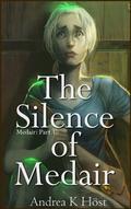 The Silence of Medair by Andrea K. Höst